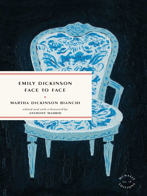 Title details for Emily Dickinson Face to Face by Martha Dickinson Bianchi - Available